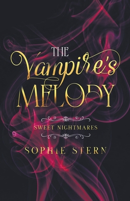 Sweet Nightmares: The Vampire's Melody By Sophie Stern Cover Image