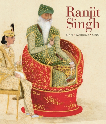 Ranjit Singh: Sikh, Warrior, King Cover Image