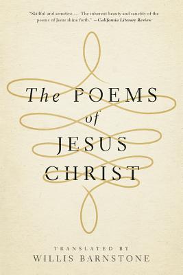 The Poems of Jesus Christ By Willis Barnstone (Translator) Cover Image
