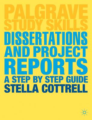 Dissertations and Project Reports: A Step by Step Guide By Stella Cottrell Cover Image