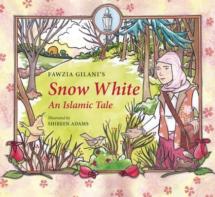 Snow White: An Islamic Tale (Islamic Fairy Tales) Cover Image