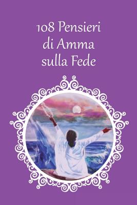 108 Pensieri sulla Fede By Sri Mata Amritanandamayi Devi, Amma (Other) Cover Image