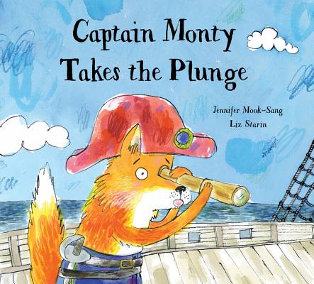 Captain Monty Takes the Plunge By Jennifer Mook-Sang, Liz Starin (Illustrator) Cover Image