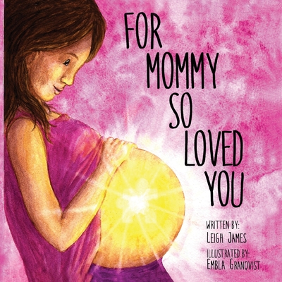 For Mommy So Loved You By Leigh James Cover Image
