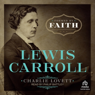 Lewis Carroll: Formed by Faith Cover Image