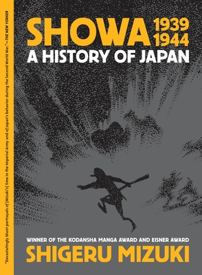 Showa 1939-1944: A History of Japan By Shigeru Mizuki, Zack Davisson (Translated by) Cover Image