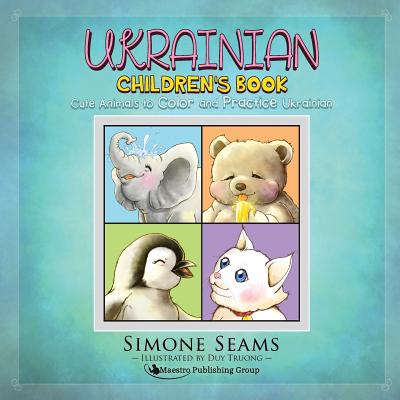 Ukrainian Children's Book: Cute Animals to Color and Practice Ukrainian