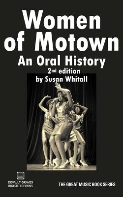 Women of Motown: An Oral History (Second Edition) By Susan Whitall Cover Image