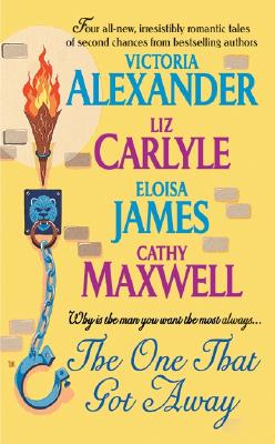 The One That Got Away By Victoria Alexander, Eloisa James, Cathy Maxwell, Liz Carlyle Cover Image
