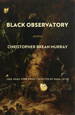 Black Observatory: Poems (Jake Adam York Prize)