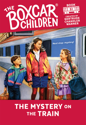 The Mystery on the Train (The Boxcar Children Mysteries #51) By Gertrude Chandler Warner (Created by) Cover Image