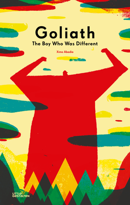 Goliath: The Boy Who Was Different By Little Gestalten (Editor), Ximo Abadia (Illustrator) Cover Image