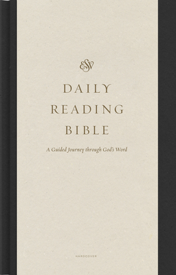 ESV Daily Reading Bible: A Guided Journey Through God's Word (Hardcover) By Greg Gilbert (Contribution by), Alex Duke (Contribution by) Cover Image