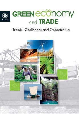Green Economy and Trade Trends, Challenges and Opportunities By United Nations Publications (Editor) Cover Image