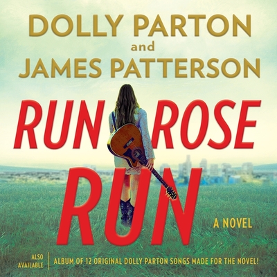 Run, Rose, Run By Dolly Parton, James Patterson, Luis Moreno (Read by) Cover Image