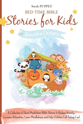 Bed Time Bible Stories for Kids: A Collection of Short Meditation Bible Stories to Reduce Anxiety, Increase Relaxation, Learn Mindfulness and Help Chi By Sarah Puppet Cover Image