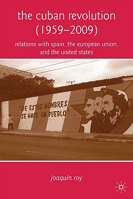 The Cuban Revolution (1959-2009): Relations with Spain, the European Union, and the United States Cover Image