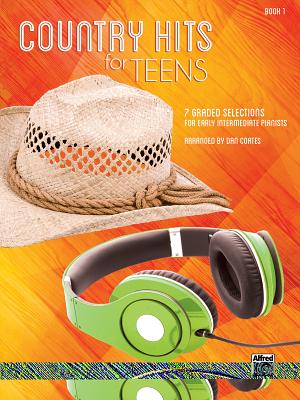Country Hits for Teens, Bk 1: 7 Graded Selections for Early Intermediate Pianists By Dan Coates (Arranged by) Cover Image