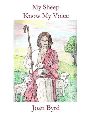My Sheep Know My Voice By Joan Byrd (Illustrator), Joan Byrd Cover Image