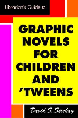 Cover for Librarian's Guide to Graphic Novels for Children and Tweens