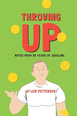 Throwing Up: Notes from 35 Years of Juggling