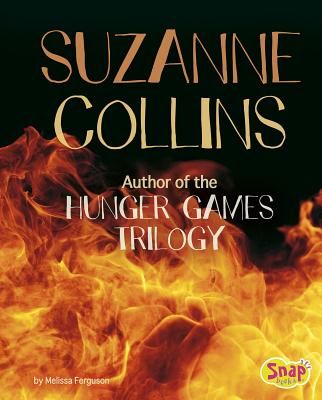 Suzanne Collins: Author of the Hunger Games Trilogy (Famous Female Authors) Cover Image