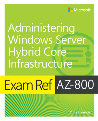 Exam Ref Az-800 Administering Windows Server Hybrid Core Infrastructure Cover Image