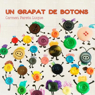 Un grapat de botons: Conte Infantil sobre la Diversitat Familiar By Carmen Parets Luque Cover Image