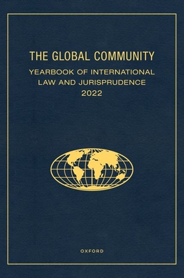 The Global Community Yearbook of International Law and Jurisprudence 2022 (Global Community: Yearbook of International Law and Jurispru) Cover Image
