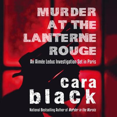 Murder at the Lanterne Rouge Lib/E (Aimee Leduc Investigations) By Cara Black, Rebecca Gibel (Read by) Cover Image