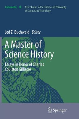 A Master Of Science History: Essays In Honor Of Charles Coulston 