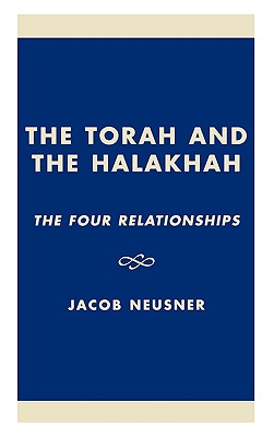 The Torah and the Halakhah: The Four Relationships (Studies in Judaism) Cover Image