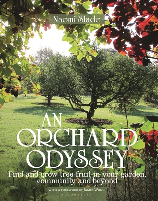 An Orchard Odyssey: Finding and growing tree fruit in your garden, community and beyond Cover Image