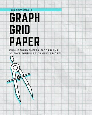 5x5 8x10 Sheets Graph Grid Paper: Book for Engineering Sheets, Floorplans, Science Formulas, Gaming & More! By Technical Learning Publisihing Cover Image