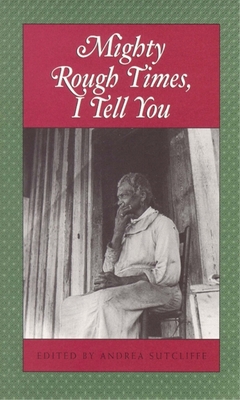 Mighty Rough Times I Tell You: Personal Accounts of Slavery in Tennessee (Real Voices) Cover Image