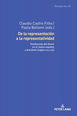 De la representación a la representatividad: Disidencias del deseo en el teatro español y brasileño [siglos XX y XXI] (Romania Viva #48) By Uta Felten (Other), A. Francisco Zurian Hernández (Other), Anna-Sophia Buck (Other) Cover Image