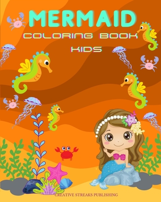 Mermaid Coloring Book Kids: Mermaid Kiara Coloring Book For Kids- Kids Coloring Book- Perfect Mermaid Coloring Book for gift-To School Coloring Bo Cover Image