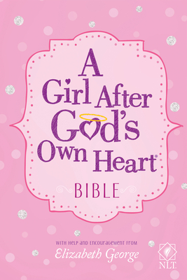 A Girl After God's Own Heart Bible By Elizabeth George Cover Image