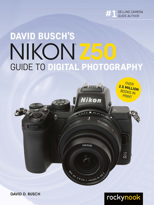 David Busch's Nikon Z50 Guide to Digital Photography By David D. Busch Cover Image