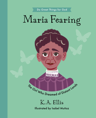 Maria Fearing: The Girl Who Dreamed of Distant Lands Cover Image