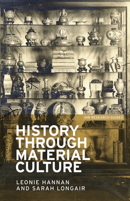 History Through Material Culture (Ihr Research Guides #1)
