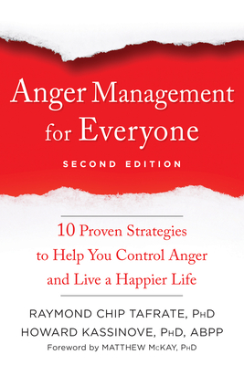 Anger Management for Everyone: Ten Proven Strategies to Help You Control Anger and Live a Happier Life Cover Image