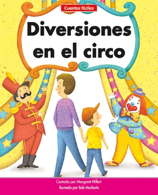 Diversiones En El Circo=circus Fun By Margaret Hillert, Bob Masheris (Illustrator) Cover Image