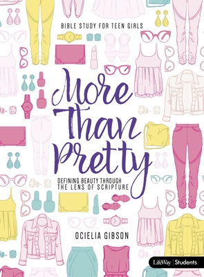 More Than Pretty - Teen Girls' Bible Study Book: Defining Beauty Through the Lens of Scripture Cover Image