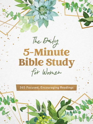 The Daily 5-Minute Bible Study for Women: 365 Focused, Encouraging Readings By Compiled by Barbour Staff Cover Image
