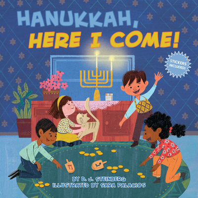 Hanukkah, Here I Come! By D.J. Steinberg, Sara Palacios (Illustrator) Cover Image