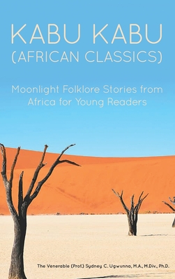 Kabu Kabu (African Classics): Moonlight Folklore Stories from Africa for Young Readers Cover Image