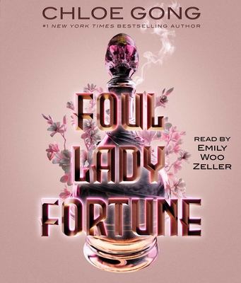 Foul Lady Fortune By Chloe Gong, Emily Woo Zeller (Read by) Cover Image