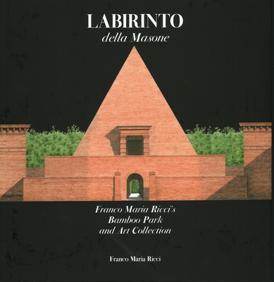 Labirinto Della Masone: Franco Maria Ricci's Bamboo Park and Art Collection Cover Image