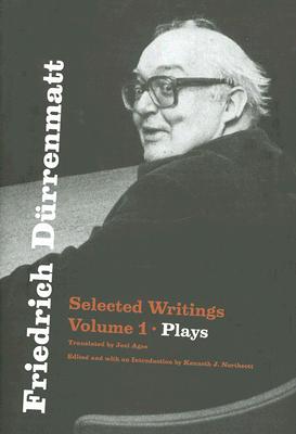 Friedrich Dürrenmatt: Selected Writings, Volume 1, Plays Cover Image